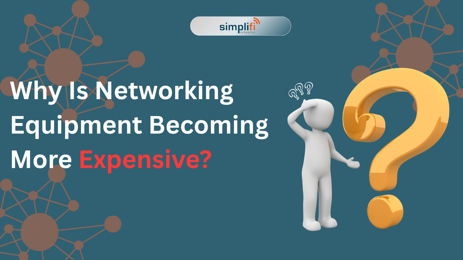 Why Is Networking Equipment Becoming More Expensive?