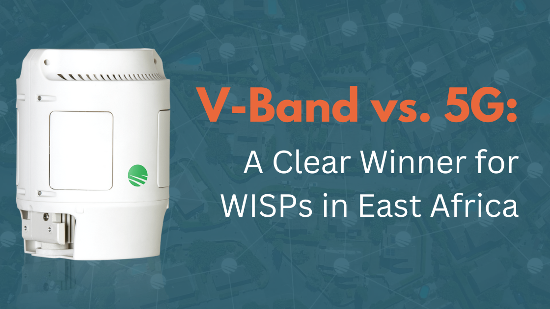 V-Band vs. 5G: A Clear Winner for WISPs in East Africa
